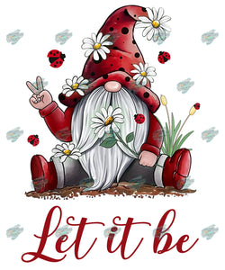 Let It Be Daisy Gnome Sublimation Transfer