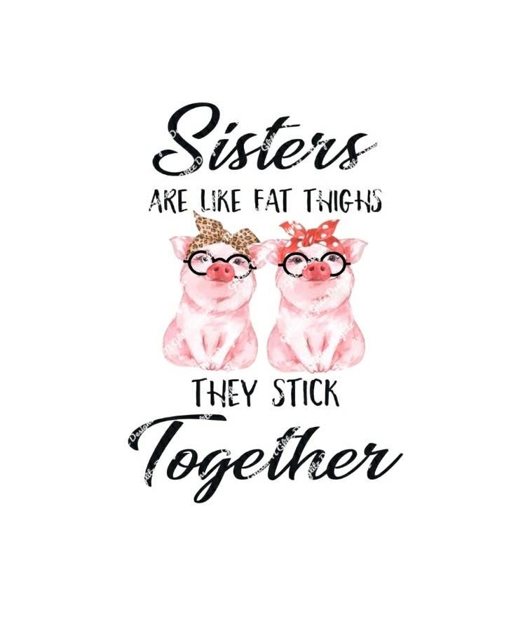 Sisters Are like Fat Thighs Waterslide Decal for Tumblers