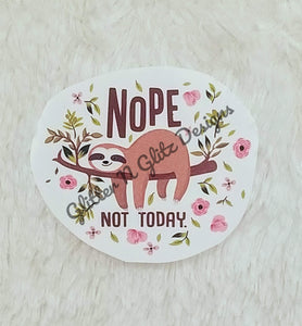 Nope Not Today Sloth Waterslide Decal