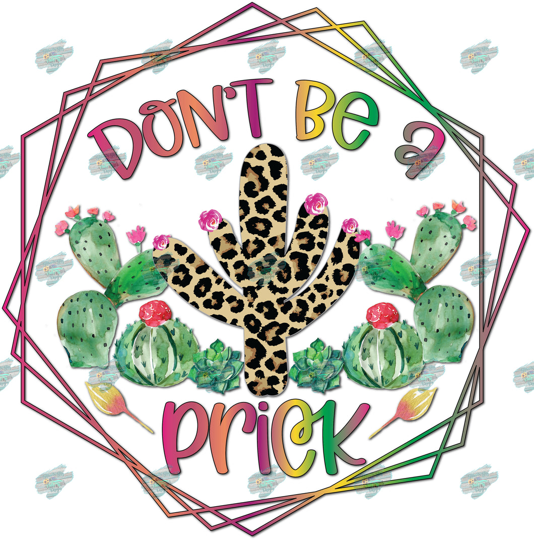Don't be a Prick Sublimation Transfer
