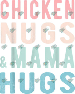 Chicken Nugs and Mama Hugs Sublimation Transfer