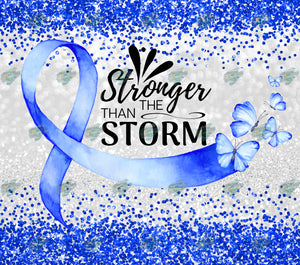 Colon Cancer Stronger than the Storm Tumbler Sublimation Transfer