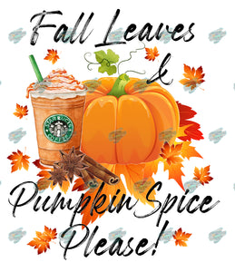 Fall Leaves and Pumpkin Spice Please Sublimation Transfer