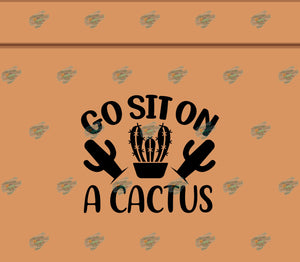 Go Sit on a Cactus Plant Pot Tumbler Sublimation Transfer