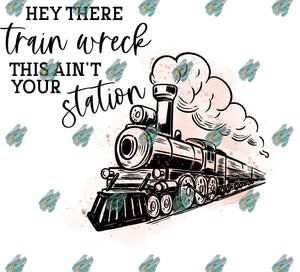 Hey There Train Wreck Tumbler Sublimation Transfer