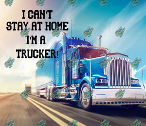Can't Stay Home Trucker Tumbler Sublimation Transfer
