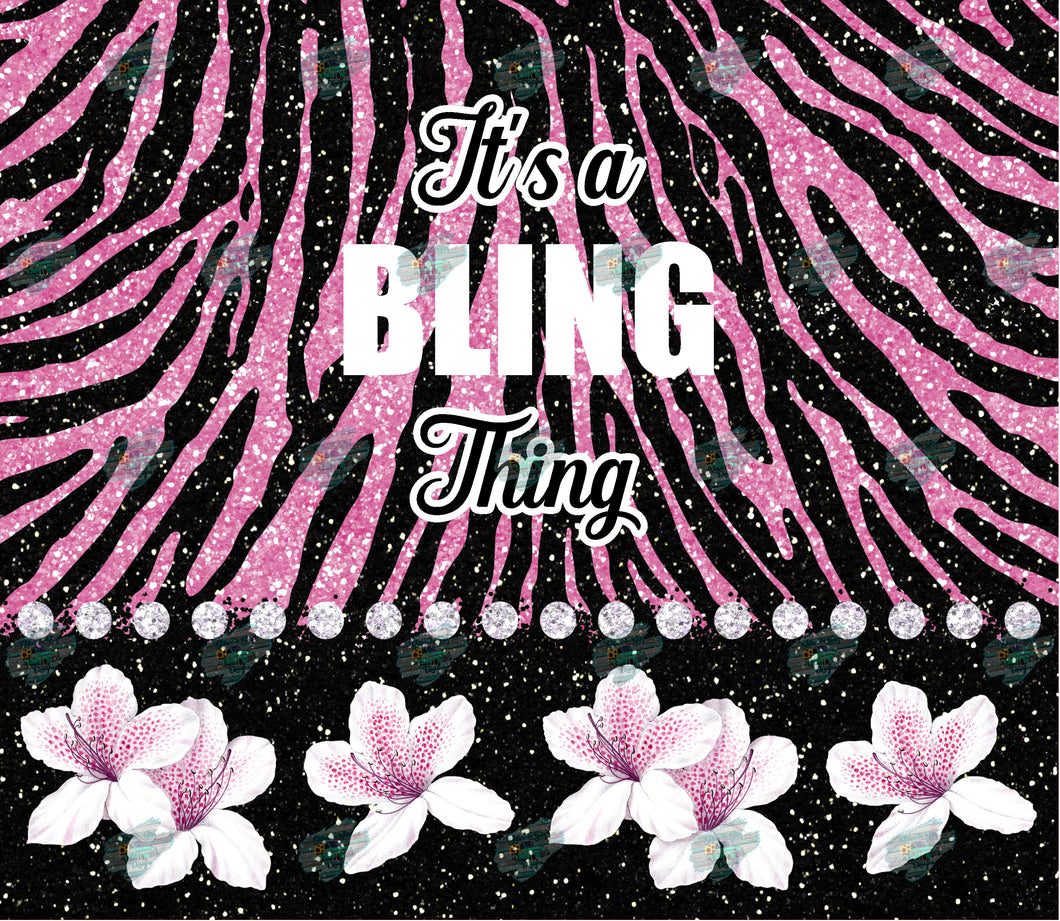 It's a Bling Thing Tumbler Sublimation Transfer
