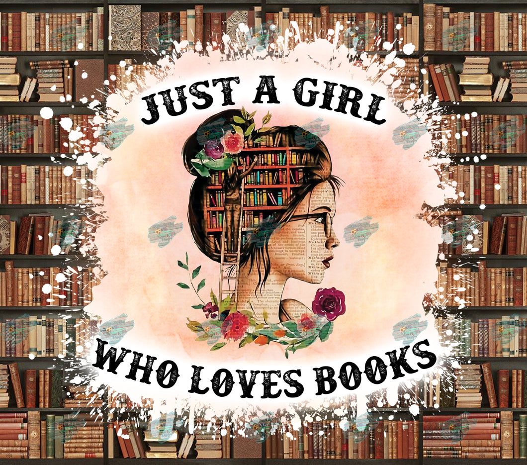 Just a Girl Who Loves Books Tumbler Sublimation Transfer