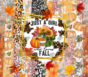 Just a Girl Who Loves Fall 2 Tumbler Sublimation Transfer