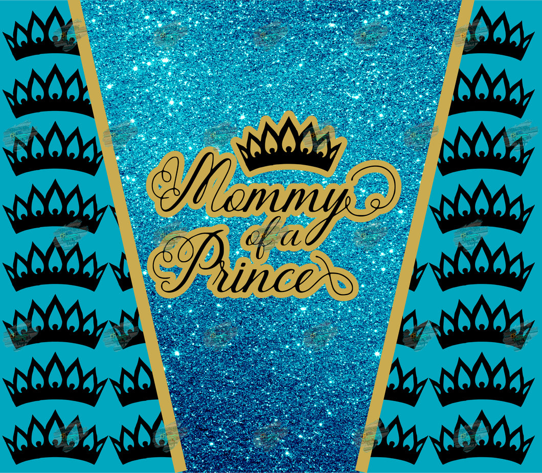 Mommy of a Prince Tumbler Sublimation Transfer