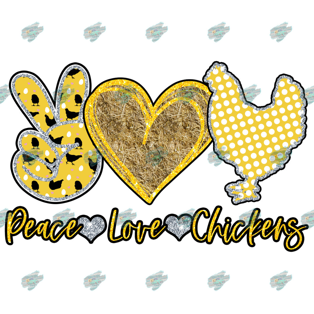 Peace Love and Chickens Sublimation Transfer