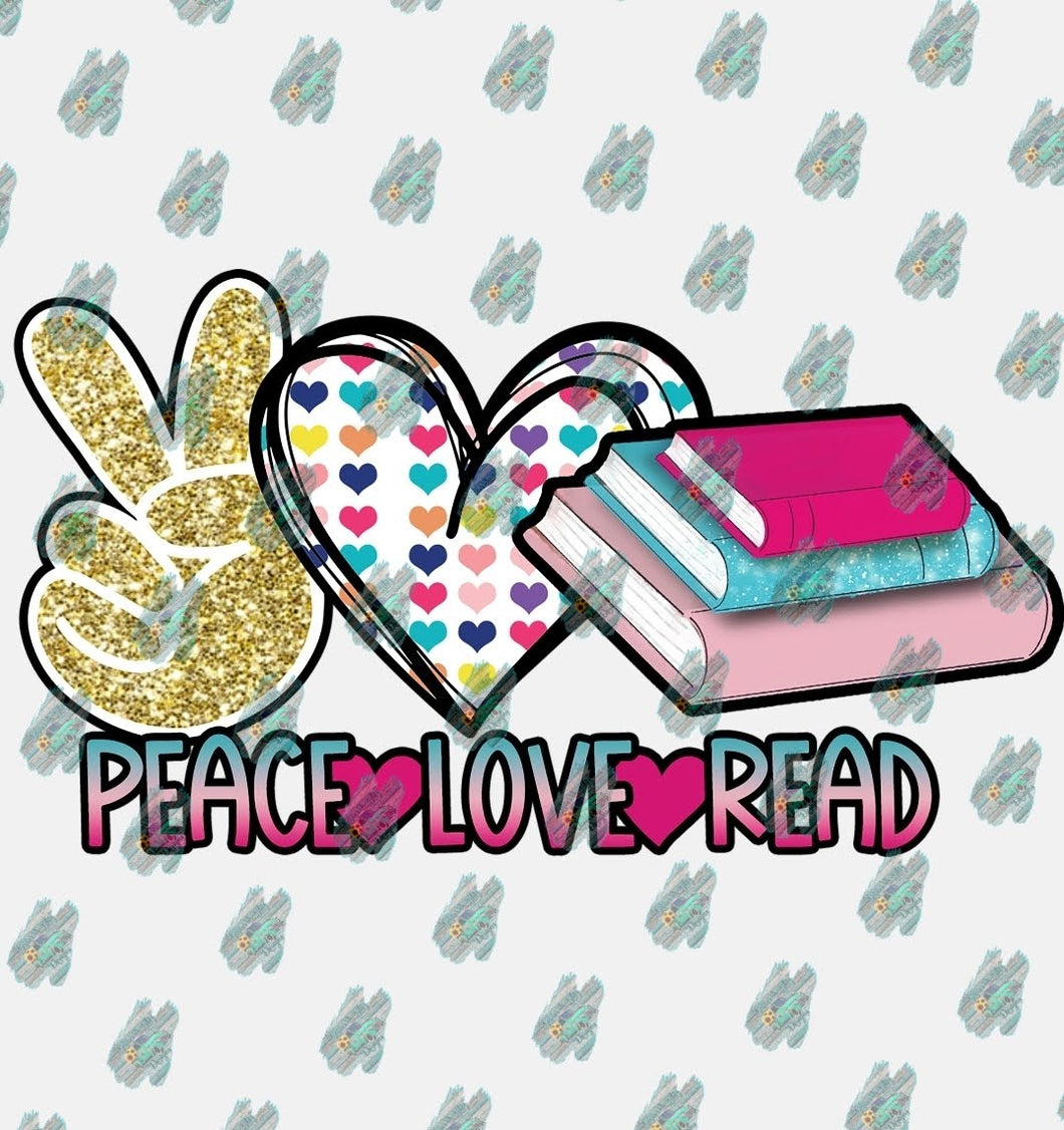 Peace Love and Read Sublimation Transfer