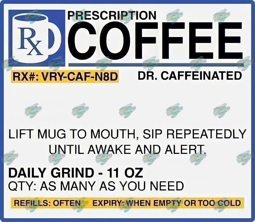 Coffee Prescrition Coffee Mug Sublimation Transfer