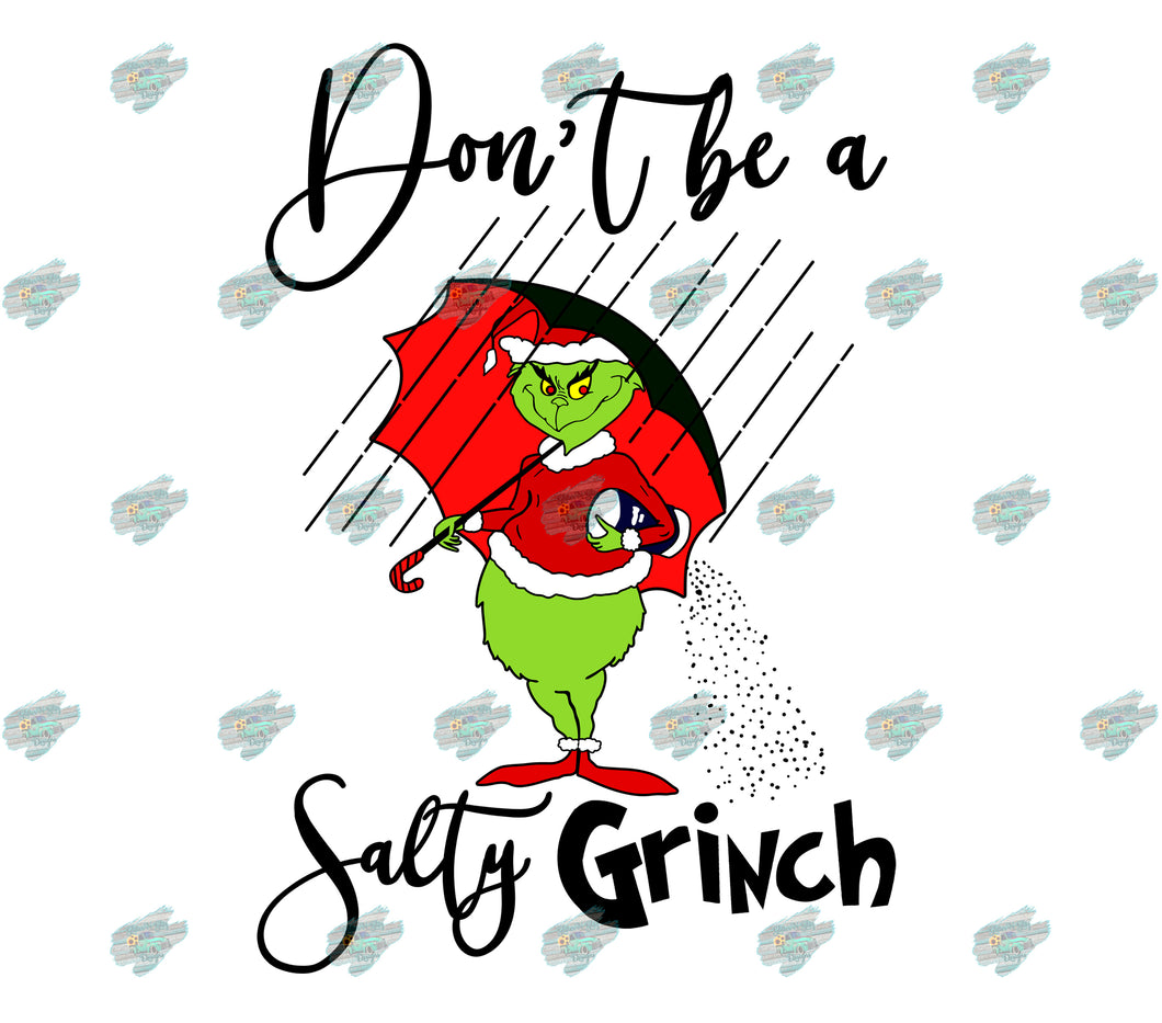 Don't Be a Salty Grinch Tumbler Sublimation Transfer