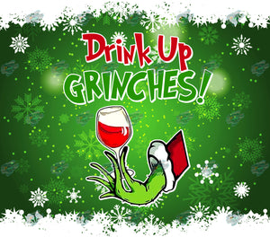 Drink up Grinches Tumbler Sublimation Transfer