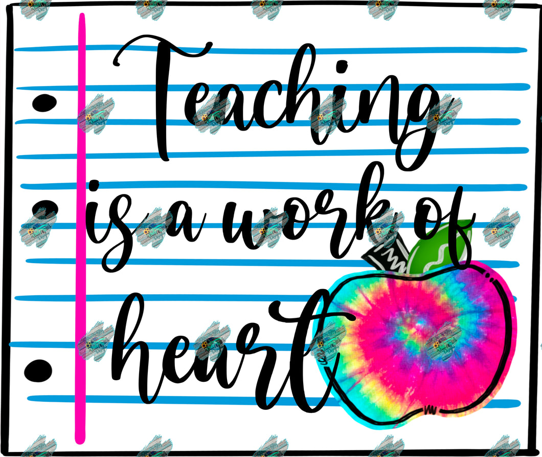 Teaching is a Work of Heart Tumbler Sublimation Transfer