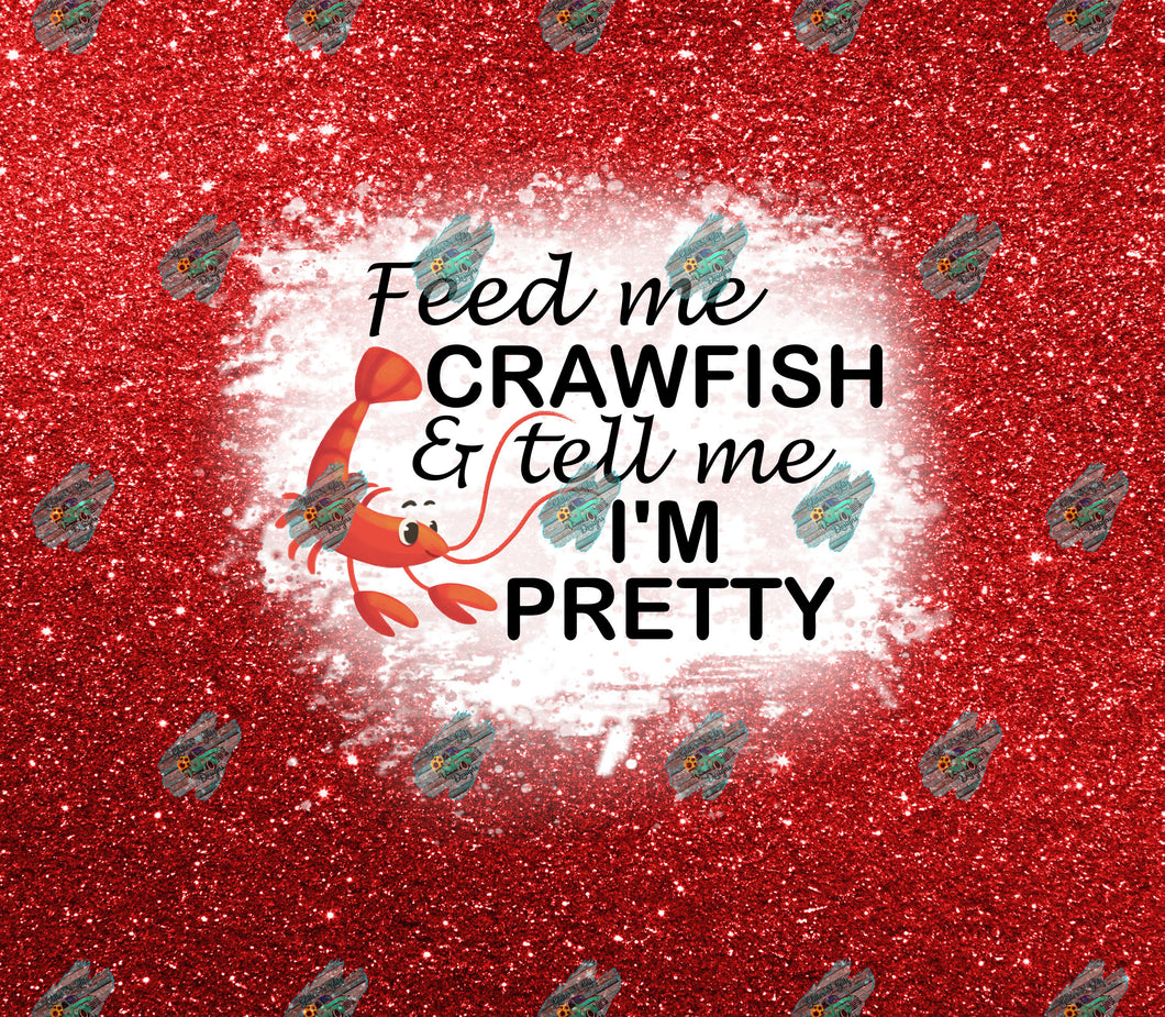Feed Me Crawfish Tumbler Sublimation Transfer