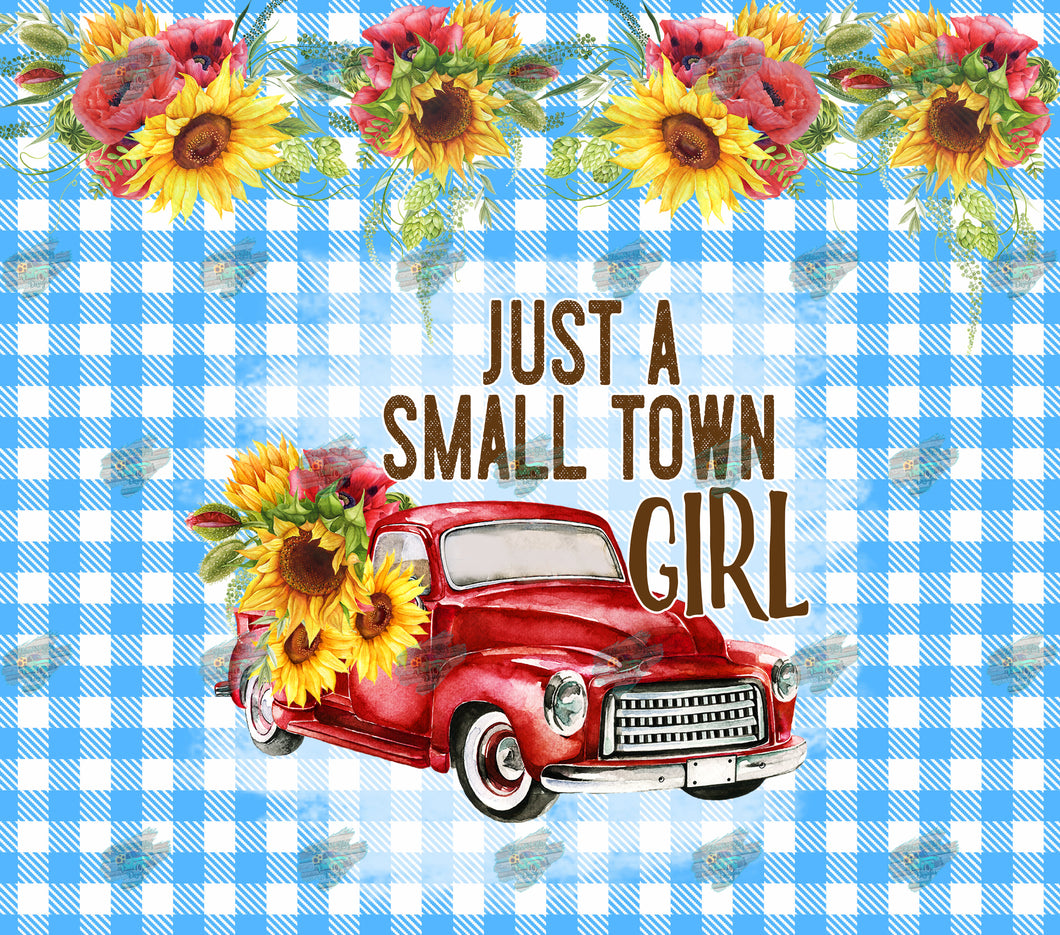 Just a Small Town Girl Tumbler Sublimation Transfer