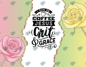 Coffee and Jesus Grit and Grace Tumbler Sublimation Transfer