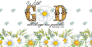 With God All Things Are Possible Libby Tumbler Sublimation Transfer